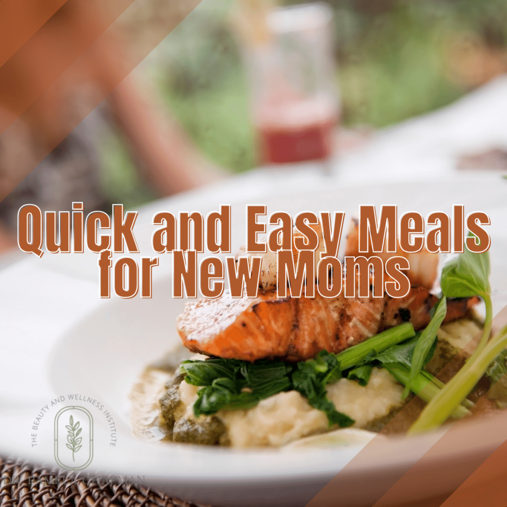 Quick and Easy Meals for New Moms